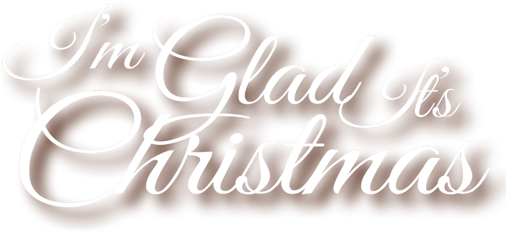 I'm Glad It's Christmas