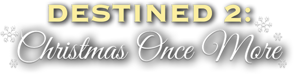 Destined 2: Christmas Once More