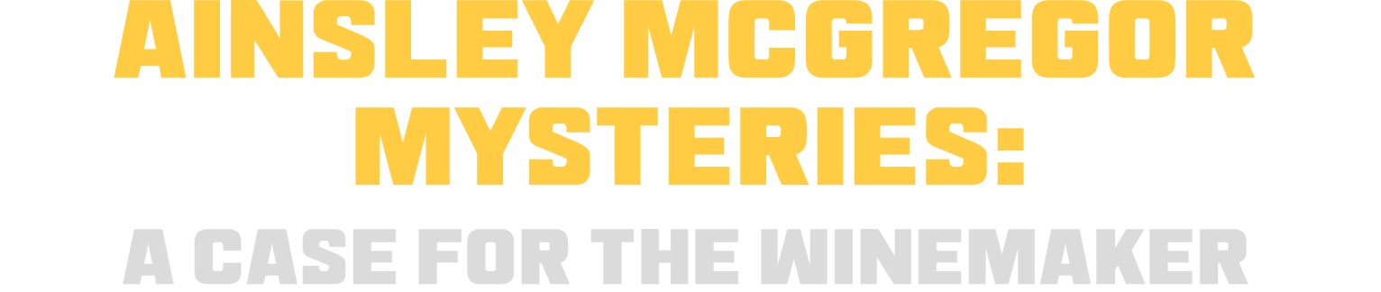 The Ainsley McGregor Mysteries: A Case for the Winemaker